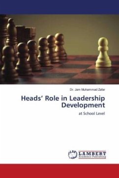 Heads¿ Role in Leadership Development - Zafar, Dr. Jam Muhammad