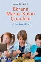 Ekrana Maruz Kalan Cocuklar - Bir Tik Daha Dikkat Ekrana Maruz Kalan Cocuklar - Bir Tik Daha Dikkat