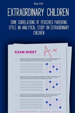 Some Correlations of Perceived Parenting Style An Analytical Study on Extraordinary Children - H. B, Reji