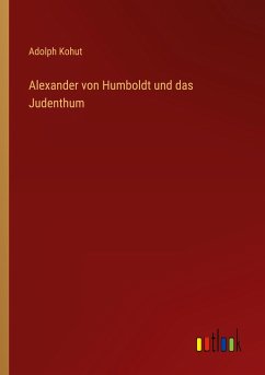 Alexander von Humboldt und das Judenthum