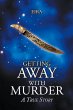 Getting Away with Murder; A True Story - Bild 1