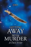 Getting Away with Murder; A True Story