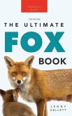 Foxes The Ultimate Fox Book for Kids