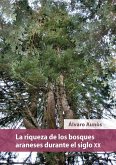 La riqueza de los bosques araneses durante el siglo XX La riqueza de los bosques araneses durante el siglo XX