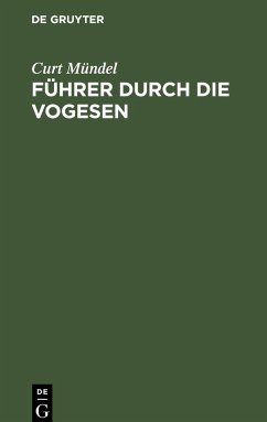 Führer durch die Vogesen - Mündel, Curt