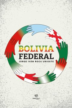 Bolivia Federal (eBook, ePUB) - Roca Urioste, Jorge Ivan