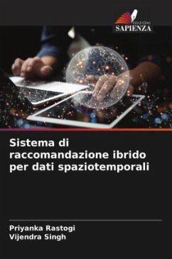 Sistema di raccomandazione ibrido per dati spaziotemporali - Rastogi, Priyanka;Singh, Vijendra