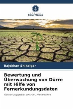 Bewertung und Überwachung von Dürre mit Hilfe von Fernerkundungsdaten - Shikalgar, Rajekhan