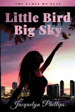 Little Bird, Big Sky - Phillips, Jacquelyn