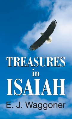 Treasures in Isaiah - Waggoner, Ellet Jones; Waggoner, E. J.