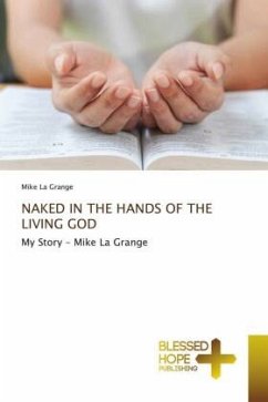 NAKED IN THE HANDS OF THE LIVING GOD - La Grange, Mike