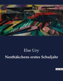 Nesthäkchens erstes Schuljahr - Ury, Else