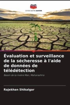 Évaluation et surveillance de la sécheresse à l'aide de données de télédétection - Shikalgar, Rajekhan