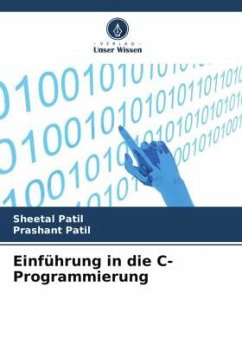 Einführung in die C-Programmierung - Patil, Sheetal;Patil, Prashant