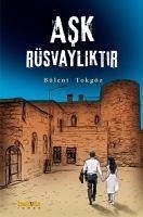 Ask Rüsvaliktir - Tokgöz, Bülent