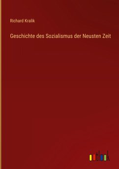 Geschichte des Sozialismus der Neusten Zeit - Kralik, Richard