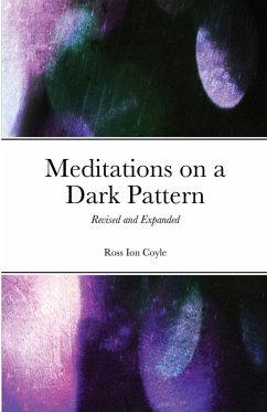 Meditations on a Dark Pattern - Coyle, Ross