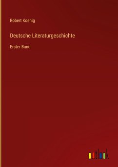 Deutsche Literaturgeschichte - Koenig, Robert