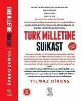 Türk Milletine Suikast - Dikbas, Yilmaz