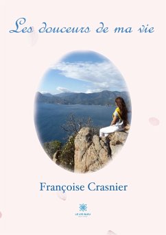 Les douceurs de ma vie - Françoise Crasnier