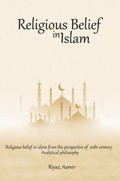 Religious Belief in Islam from the Perspective of 20th-Century Analytical Philosophy (eBook, ePUB) - Aamir, Riyaz