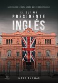 El Último Presidente Inglés (eBook, ePUB)