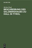 Beschreibung des Salzberghaues zu Hall in Tyrol