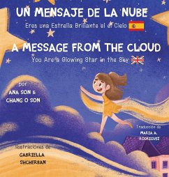 Un Mensaje de la Nube: Eres una Estrella Brillante en el Cielo (Edición Bilingüe: Inglés/Español) - Son, Ana; Son, Chang O.