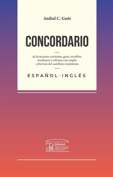 Concordario de locuciones corrientes, giros, vocablos, modismos y refranes (eBook, ePUB)