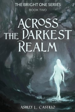 Across the Darkest Realm - Castillo, Ashley L.