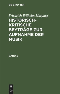 Friedrich Wilhelm Marpurg: Historisch-kritische Beyträge zur Aufnahme der Musik. Band 5 - Marpurg, Friedrich Wilhelm