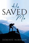 HE SAVED ME