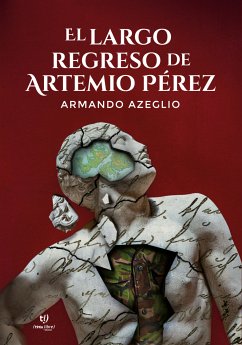 El largo regreso de Artemio Pérez (eBook, ePUB) - Azeglio, Armando