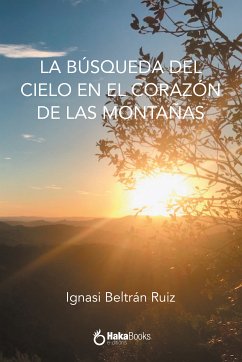 La búsqueda del cielo en el corazón de las montañas (eBook, ePUB) - Beltrán Ruiz, Ignasi