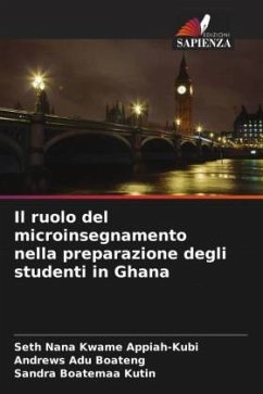 Il ruolo del microinsegnamento nella preparazione degli studenti in Ghana - Appiah-Kubi, Seth Nana Kwame;Boateng, Andrews Adu;Kutin, Sandra Boatemaa