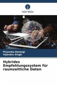 Hybrides Empfehlungssystem für raumzeitliche Daten - Rastogi, Priyanka;Singh, Vijendra