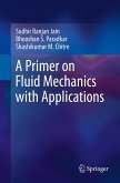 A Primer on Fluid Mechanics with Applications (eBook, PDF) A Primer on Fluid Mechanics with Applications (eBook, PDF)