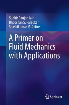 A Primer on Fluid Mechanics with Applications (eBook, PDF) - Jain, Sudhir Ranjan; Paradkar, Bhooshan S.; Chitre, Shashikumar M.