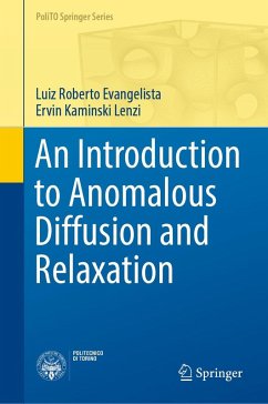 An Introduction to Anomalous Diffusion and Relaxation (eBook, PDF) - Evangelista, Luiz Roberto; Lenzi, Ervin Kaminski
