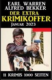 Der Extra Krimikoffer Januar 2023: 11 Krimis 1000 Seiten (eBook, ePUB)
