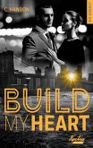 Build my heart (eBook, ePUB) Build my heart (eBook, ePUB)