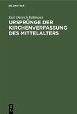 Ursprünge der Kirchenverfassung des Mittelalters (eBook, PDF)