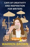 Cafe of Creativity and Inspiration For Writers (eBook, ePUB)