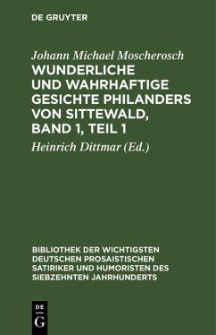 Wunderliche und wahrhaftige Gesichte Philanders von Sittewald, Band 1, Teil 1 (eBook, PDF) - Moscherosch, Johann Michael
