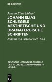 Johann Elias Schlegels aesthetische und dramaturgische Schriften (eBook, PDF)