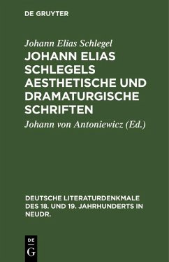 Johann Elias Schlegels aesthetische und dramaturgische Schriften (eBook, PDF) - Schlegel, Johann Elias