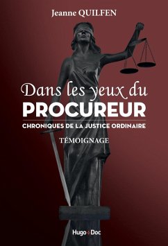 Dans les yeux du procureur - Chronique de la justice ordinaire (eBook, ePUB) - Quilfen, Jeanne