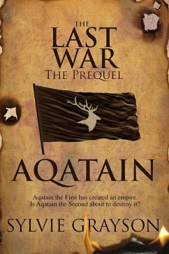 Aqatain, The Last War, The Prequel (eBook, ePUB) - Grayson, Sylvie