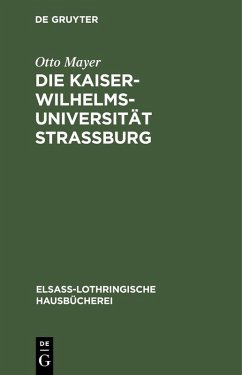 Die Kaiser-Wilhelms-Universität Straßburg (eBook, PDF) - Mayer, Otto