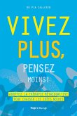 Vivez plus, pensez moins (eBook, ePUB) Vivez plus, pensez moins (eBook, ePUB)